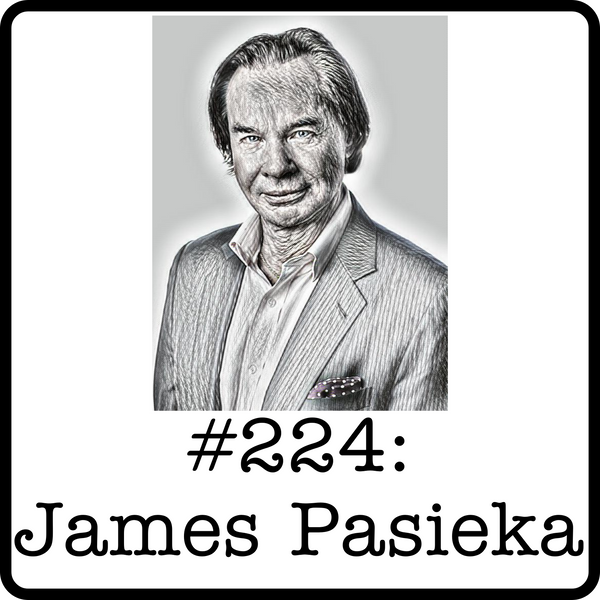 #224: James Pasieka (Fmr. McCarthy Tétrault) - 50 Years of Law: From Texaco Beginnings to Libyan Oil Deals & Chinese Ventures