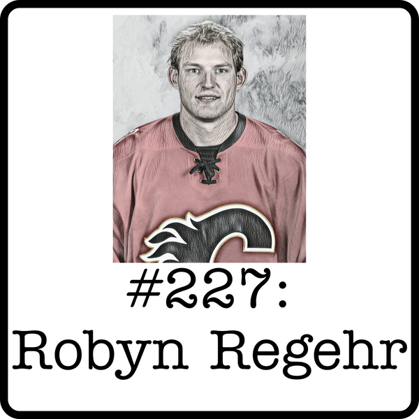 #227: Robyn Regehr (Calgary Flames/Blueline Oilfield Rentals) - Winning the Stanley Cup, 15 Years in the NHL & Energy Entrepreneurship