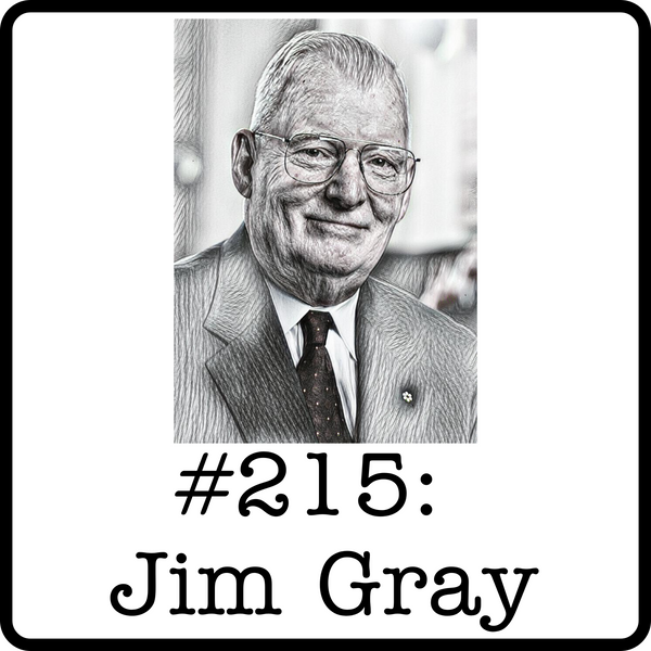 #215: Jim Gray (Canadian Hunter Exploration) - The Can Hunter Days, Pioneering the Deep Basin & 90 Years of Staying Active