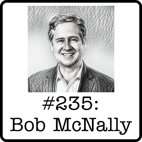 #235: Bob McNally (Rapidan) - The White House Days & How Swing Producers Affect Oil Prices