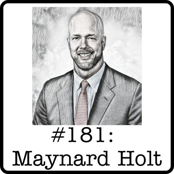 #181: Maynard Holt (Veriten) - 27 Years of Investment Banking, Oil Demand Outlook & Why It’s an Exciting Time in Energy