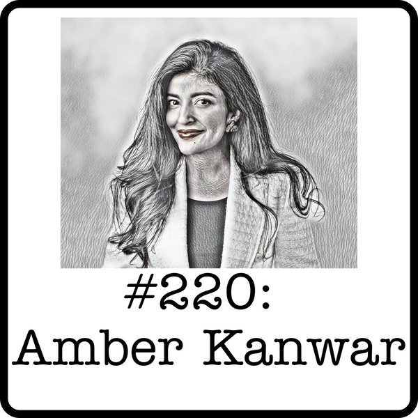 #220: Amber Kanwar (In the Money Podcast) - Building a New Media Company, the Art of Conversation & 15 Years at BNN