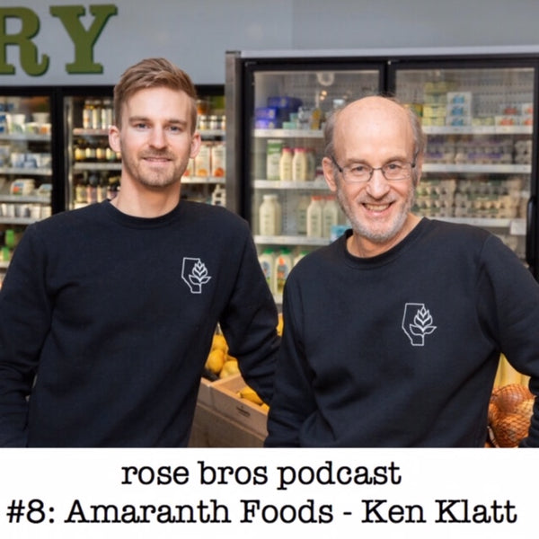 Episode #8: Amaranth Foods - Ken Klatt (Loyal Customers, Building Culture and Creating a Labor of Love)