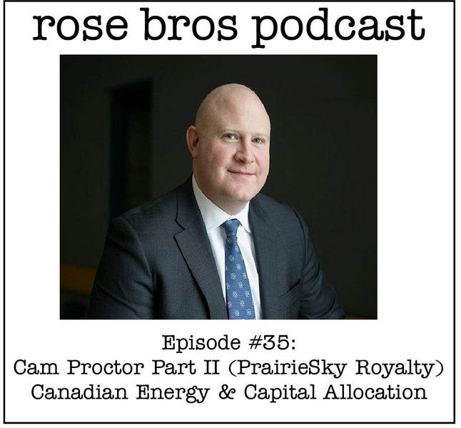 Episode #35: Cam Proctor Part II (COO PrairieSky Royalty) - Canadian Energy & Capital Allocation