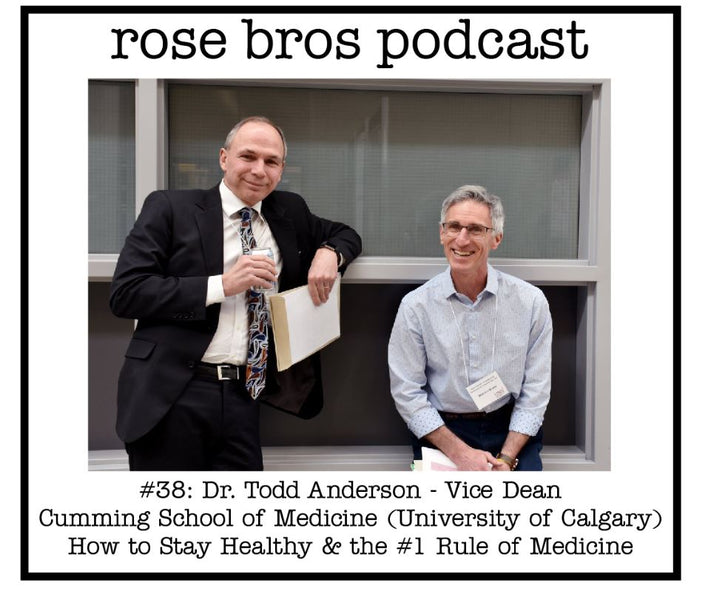 #38: Cardiologist Dr. Todd Anderson (University of Calgary) - How to Stay Healthy & the #1 Rule of Medicine