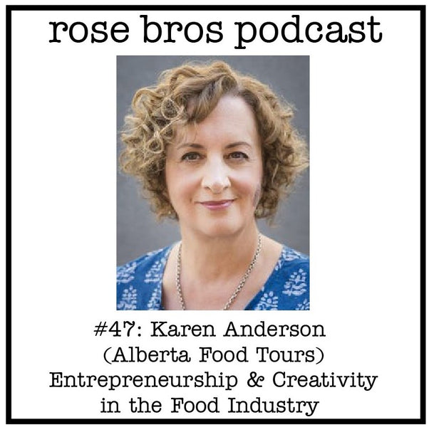 #47: Karen Anderson (Alberta Food Tours) - Entrepreneurship & Creativity in the Food Industry