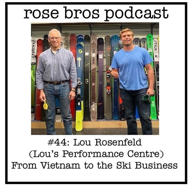 #44: Lou Rosenfeld (Lou's Performance Centre) - From Vietnam to the Ski Business