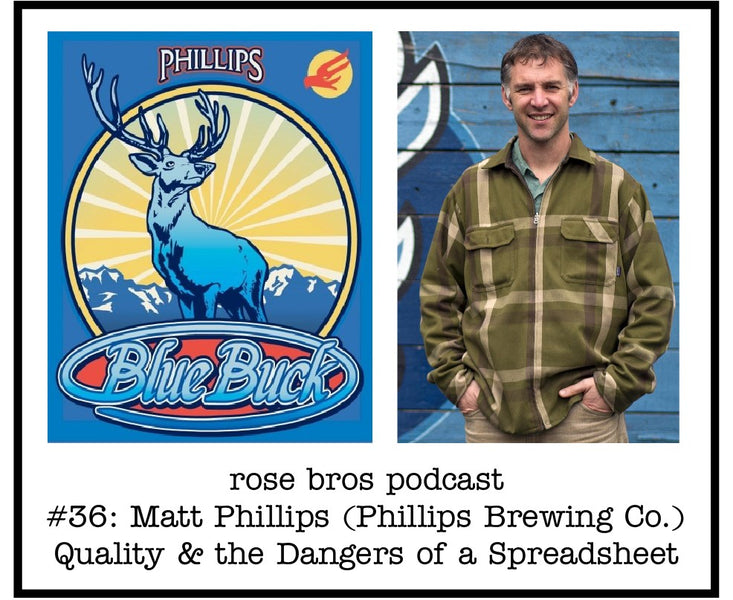 #36: Matt Phillips (Phillips Brewing Co.) - Quality & the Dangers of a Spreadsheet