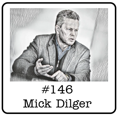 #146: Mick Dilger (Secure/Fmr. Pembina) - Growing to $40 Billion, Authenticity & Why Scarcity is Important