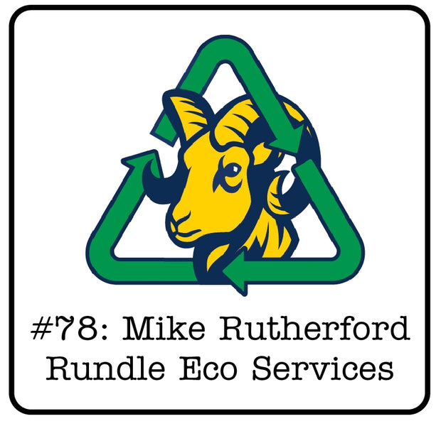 #78: Mike Rutherford (Rundle Eco Services) - How Rundle Recycled 1,000,000 lbs. of Plastic, What Eco-Capitalism Means, & Company Shareholders Role in the Environment
