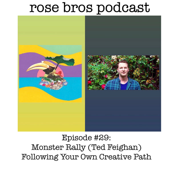 Episode #29: Monster Rally (Ted Feighan) - Following Your Own Creative Path