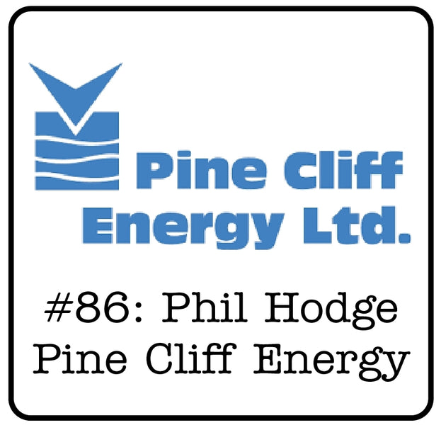 #86: Phil Hodge (Pine Cliff Energy) - Why Natural Gas Prices are Rising, 45% Free Cash Flow Yields, Increasing Dividends, Zero Debt & What it Means for Energy Shareholders