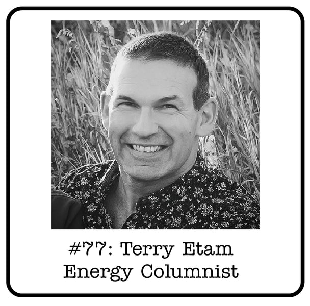#77: Terry Etam (Energy Columnist) - Why the Canadian Energy Industry is Recovering, Attacking Energy Supply Instead of Demand, Shifting Energy Cycles, 40% Cash Flow Yields & Lessons from War & Peace