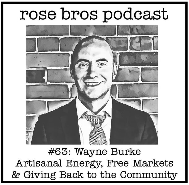 #63: Wayne Burke (Link Energy) - Artisanal Energy, Free Markets & Giving Back to the Community